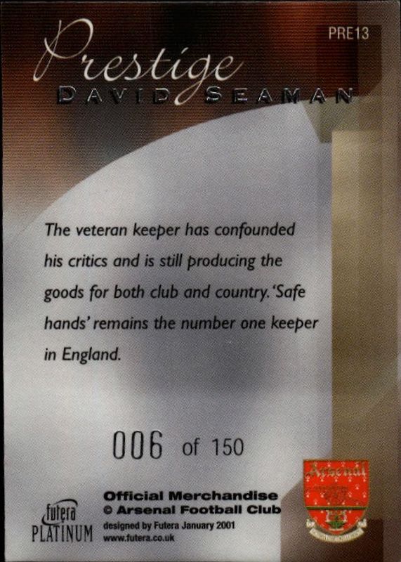 2001 Futera Platinum Arsenal Prestige #006/150 David Seaman #PRE13 