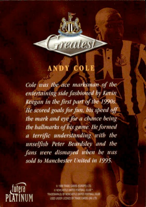1999 Futera Platinum Newcastle United Greatest Andy Cole 22 CARAT GOLD EDGES /250
