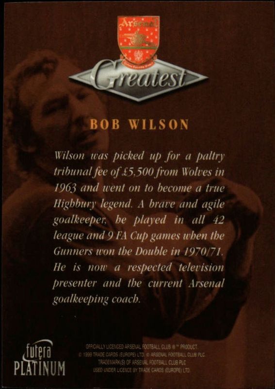 1999 Futera Platinum Arsenal Greatest Bob Wilson 22 CARAT GOLD EDGES /250